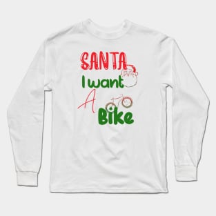 Christmas Santa I want a Bike Long Sleeve T-Shirt